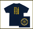 NOT A FED T-Shirt - RMJ Dept of Mischief